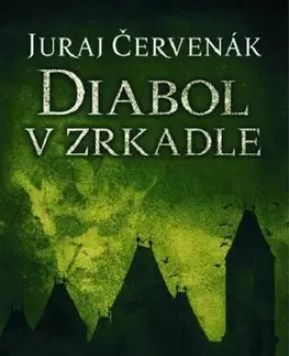 Detektívky, trilery, horory Diabol v zrkadle - Juraj Červenák