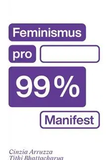 Eseje, úvahy, štúdie Feminismus pro 99 % - Nancy Fraser