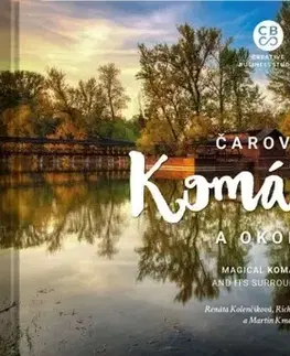 Encyklopédie, obrazové publikácie Čarovné Komárno a okolie - Richard Komlósi,Martin Kmeť