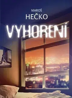 Slovenská beletria Vyhorení - Maroš Hečko