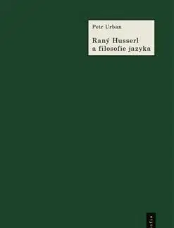 Filozofia Raný Husserl a filosofie jazyka - Urban Petr