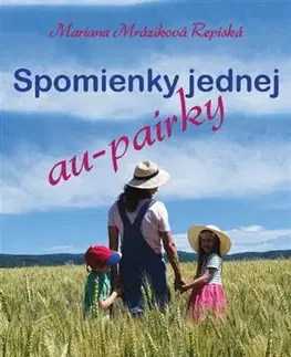 Skutočné príbehy Spomienky jednej au-pairky - Mariana Mráziková Repiská