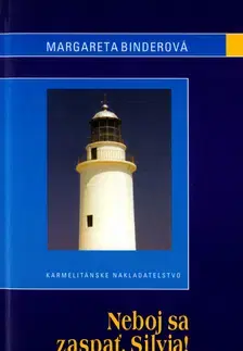 Náboženstvo - ostatné Neboj sa zaspať, Silvia! - Margareta Binderová
