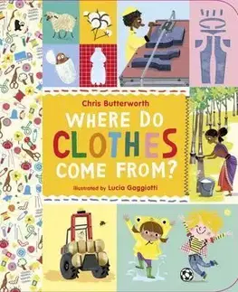 V cudzom jazyku Where Do Clothes Come from - Chris Butterworth,Lucia Gaggiotti