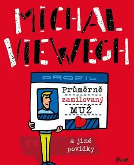 Česká beletria Průměrně zamilovaný muž a jiné povídky - Michal Viewegh