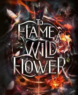 Sci-fi a fantasy To Flame a Wild Flower - Crystal Bloom 3 - Sarah A. Parker