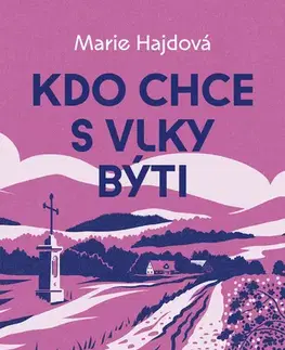 Česká beletria Kdo chce s vlky býti - Marie Hajdová