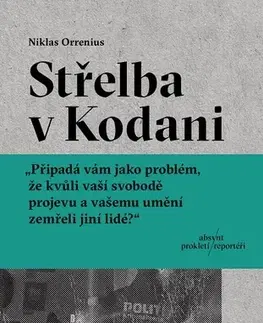 Fejtóny, rozhovory, reportáže Střelba v Kodani - Niklad Orrenius
