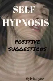 Psychológia, etika Self-Hypnosis - Lyne Sylvia