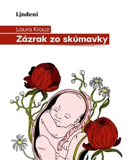 Skutočné príbehy Zázrak zo skúmavky - Laura Krauz