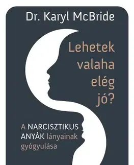 Rozvoj osobnosti Lehetek valaha elég jó? - Dr. Karyl McBride