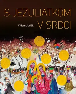 Kresťanstvo S Jezuliatkom v srdci - Viliam Judák