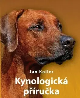 Psy, kynológia Kynologická příručka - Jan Koller