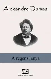 Svetová beletria A régens lánya - Alexandre Dumas