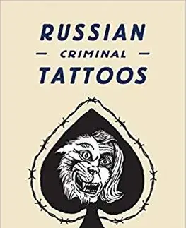 Moderné dejiny Russian Criminal Tattoos and Playing Cards - Stephen Sorrell