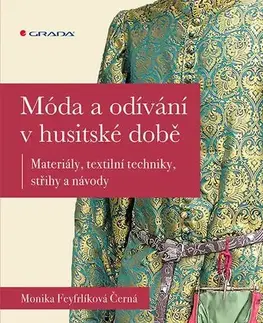 Sociológia, etnológia Móda a odívání v husitské době - Monika Feyfrlíková