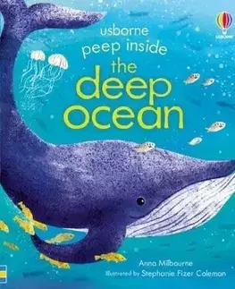 Príroda Peep Inside the Deep Ocean - Anna Milbourne,Stephanie Fizer Coleman