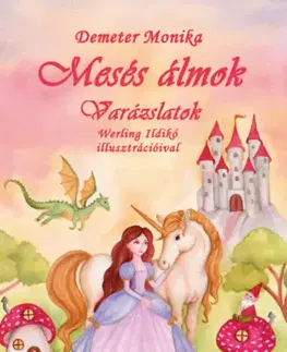 Rozprávky Mesés Álmok - Varázslatok - Monika Demeter