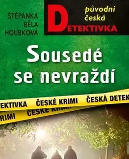 Detektívky, trilery, horory Sousedé se nevraždí - Štěpánka Běla Houbková