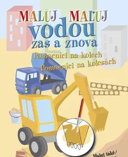 Nalepovačky, vystrihovačky, skladačky Maľuj vodou zas a znova Pomocníci na kolesách