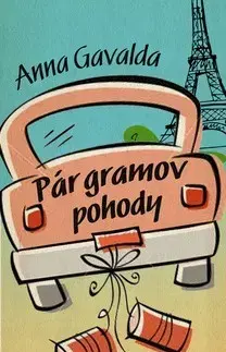Svetová beletria Pár gramov pohody - Anna Gavalda