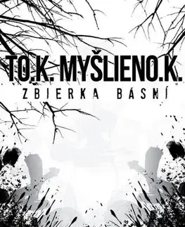 Slovenská poézia TO.K. MYŠLIENO.K. - Tomáš Grich