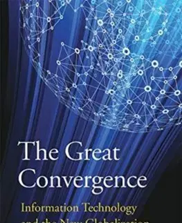 Ekonómia, Ekonomika Great Convergence: Information Technology and the New Globalization - Richard Baldwin