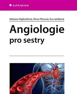 Medicína - ostatné Angiologie pro sestry - Adriana Hajdučková,Ilona Plevová,Eva Janíková