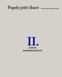 História - ostatné Popely ještě žhavé. II. – Konce dobrodružství