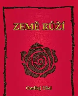 Novely, poviedky, antológie Země růží - Ondřej Ušel