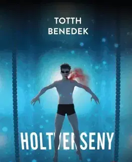 Svetová beletria Holtverseny (új, bővített kiadás) - Benedek Totth