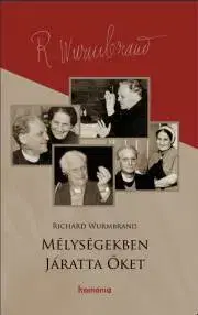 Náboženstvo - ostatné Mélységekben járatta őket - Richard Wurmbrand