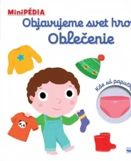 Leporelá, krabičky, puzzle knihy MiniPÉDIA Objavujeme svet hrou! Oblečenie - Nathalie Choux