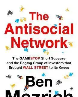 Ekonómia, manažment - ostatné The Antisocial Network - Ben Mezrich
