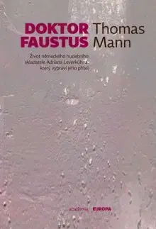 Biografie - ostatné Doktor Faustus - Academia,Thomas Mann