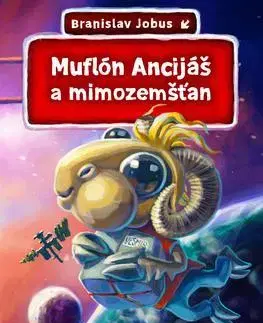 Dobrodružstvo, napätie, western Muflón Ancijáš a mimozemšťan - Branislav Jobus