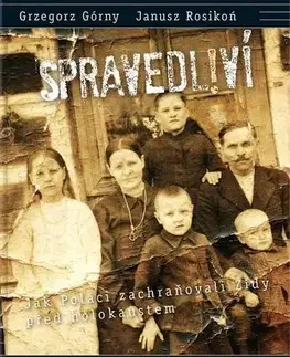 Druhá svetová vojna Spravedliví! - Grzegorz Górny,Janusz Rosikoň,Petruška Šustrová