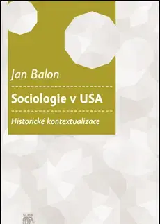 Sociológia, etnológia Sociologie v USA - Ján Balon
