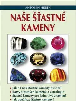 Aura, čakry, mandaly, kamene Naše šťastné kameny - Antonín Hrbek