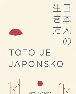 Ázia Toto je Japonsko - Jutaka Jazawa,Martin Katuščák,František Paulovič