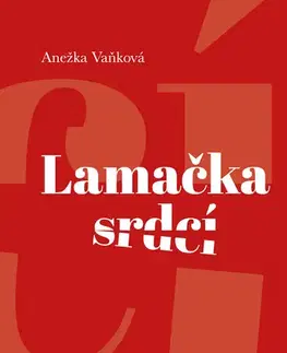 Česká beletria Lamačka srdcí - Anežka Vaňková