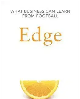 Futbal, hokej Edge - The Secrets of Leadership from Football's Top Thinkers - Ben Lyttleton