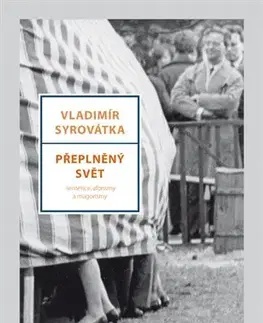 Citáty, výroky, aforizmy, príslovia, porekadlá Přeplněný svět - Vladimír Syrovátka