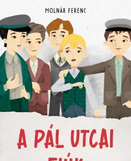 Dobrodružstvo, napätie, western A Pál utcai fiúk - Ferenc Molnár