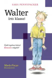 Dobrodružstvo, napätie, western Walter! - Irtó klassz! - Walter 1. - Sara Pennypacker