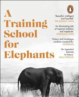 História A Training School for Elephants - Sophy Roberts