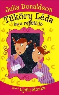 Rozprávky Tüköry Léda és a repülő ló - Julia Donaldson