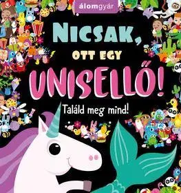 Pre deti a mládež - ostatné Nicsak, ott egy unisellő! Találd meg mind! - Nicola Andersonová