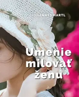 O mužoch a ženách Umenie milovať ženu - Johannes Hartl, Dr.