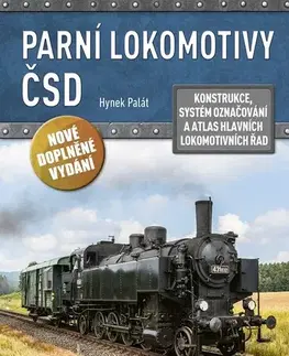 Veda, technika, elektrotechnika Parní lokomotivy ČSD, 2. vydání - Hynek Palát